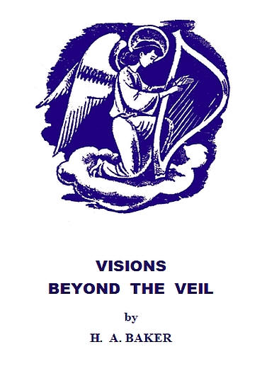 Visions beyond the Veil - H A Baker